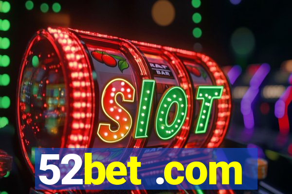 52bet .com